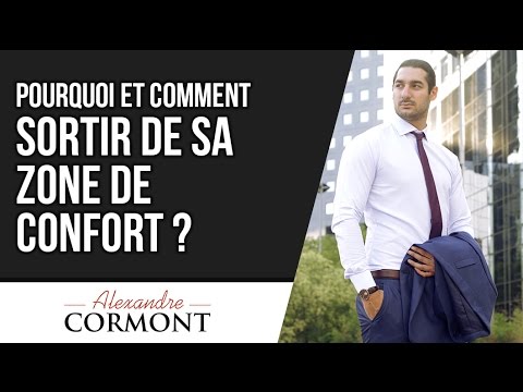 Pourquoi vous devez sortir de votre zone de confort : 2 astuces INDISPENSABLES à utiliser !