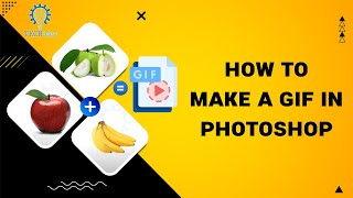How to Make a Gif in Photoshop 2023