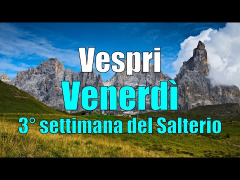 Preghiera dei Vespri, VENERDÌ 30 GENNAIO 3° Settimana del Salterio