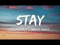 Rihanna - Stay (Lyrics) ft. Mikky Ekko