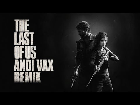 ANDI VAX - The Last Of US (Tribute)