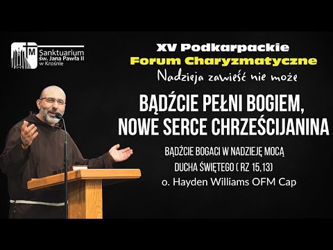 Konferencja V - o. Hayden Williams OFM Cap | XV Podkarpackie Forum Charyzmatyczne