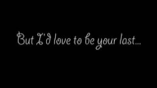 I&#39;d Love To Be Your Last - Gretchen Wilson  - with lyrics