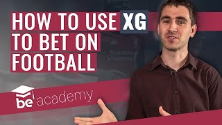 How to bet on football using xG | bettingexpert academy