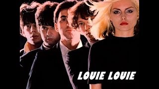 Blondie - Louie Louie (The Kingsmen) 1980