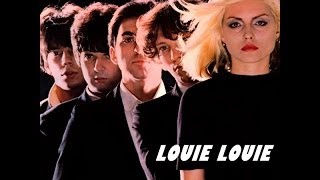 Blondie - Louie Louie (The Kingsmen) 1980