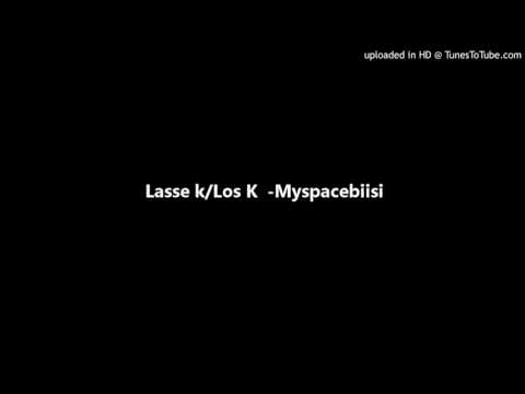 Lasse k/Los K  -Myspacebiisi