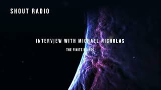 Michael Nicholas interview about The Finite Beings on Shout Radio