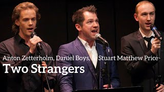 Daniel Boys, Stuart Matthew Price, Anton Zetterholm - TWO STRANGERS (Kerrigan-Lowdermilk)