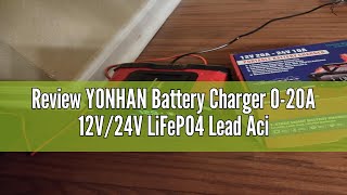 Review YONHAN Battery Charger 0-20A 12V/24V LiFePO4 Lead Acid Fully Automatic Battery Maintainer, Ca