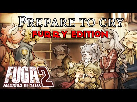 Prepare to Cry: Furry Edition | Fuga Melodies of Steel 2