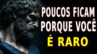 SE QUASE NINGUÉM FICA NA SUA VIDA, ESSES 7 TRAÇOS RAROS SÃO O MOTIVO - ESTOICISMO