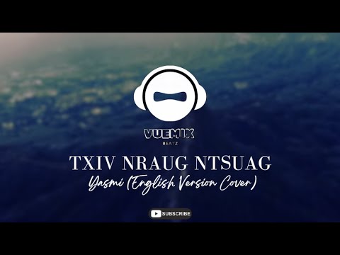 Txiv Nraug Ntsuag (Orphaned Young Man) - Yasmi Ft. JN Vang (English Version Cover)