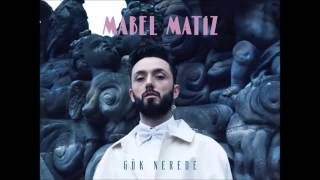 Mabel Matiz - Gök Nerede [Albüm/2015]