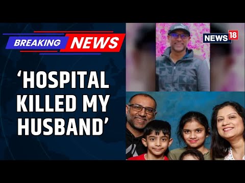Canada Hospital ‘Deeply Saddened’ After Death of 44-Year-Old Indian-Origin Patient | News18