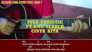 Download lagu Inka Christie ft Amy Search - Cinta Kita (TUTORIAL CHORD GITAR VERSI NADA C) mp3