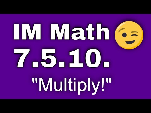 😉 7th Grade, Unit 5, Lesson 10 "Multiply!"  Illustrative Mathematics