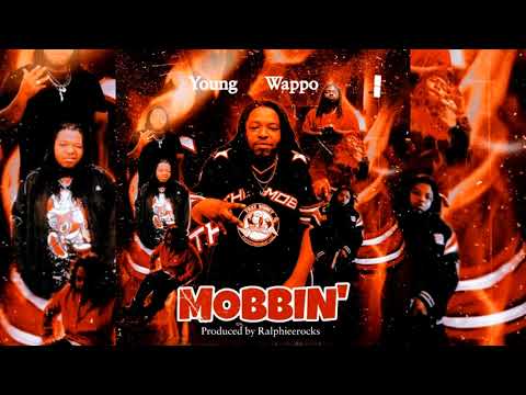 Young Wappo - Mobbin (p. RalphieeRocks)