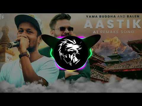 Yama Buddha AASTIK SONG ft Balen #Yama Buddha @devaalu4800 