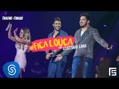 Thaeme & Thiago - Fica Louca part. Gusttavo Lima | DVD Ethernize
