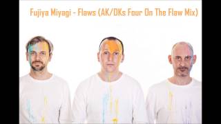 Fujiya&amp;Miyagi Flaws [AKDKs Four On The Flaw Mix]