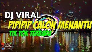 Download lagu DJ VIRAL - PIPIPIP CALON MENANTU - TIK TOK TERBARU mp3 Download lagu DJ VIRAL - PIPIPIP CALON MENANTU - TIK TOK TERBARU mp3