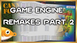 Game Engine Remakes Part 2