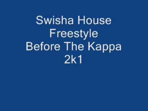 Swisha House Freestyle Before The Kappa 2k1