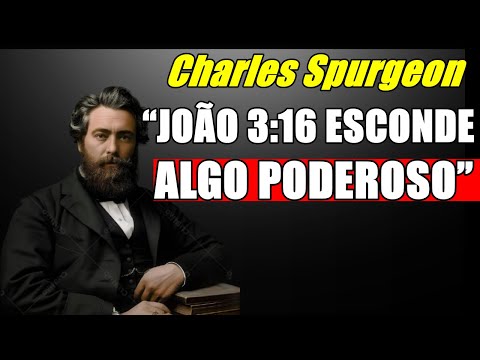 O mistério ignorado em João 3:16 - Charles Spurgeon