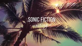 Sonic Fiction - Waiting 4 ( Original Mix )