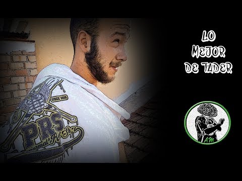 Mejores Rimas De Tader | Respuesta & Sentimiento