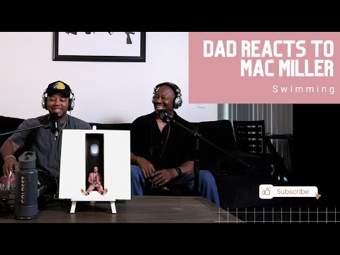 Dad Reacts to Mac Miller - Swimming