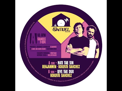BenJammin - Hate the sin / Roberto Sanchez - Love the dub - Samuel Records