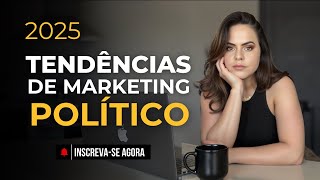 Tendências de marketing político 2025
