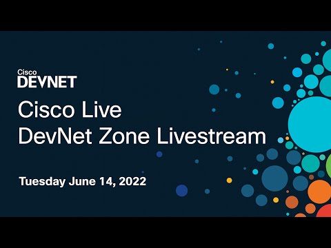 Cisco Live 2022 - DevNet Zone Day 2