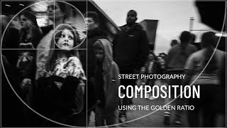 The Golden Ratio and street photography