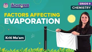 Factors Affecting Evaporation Class 9 Science (Chemistry): Matter in Our Surroundings (Full Theory)