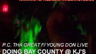P.C. THA GREAT LIVE AUG 29TH 2009 AT DJ MAGIK B DAY BASH PREFARMING BAY COUNTY AT KJ'S