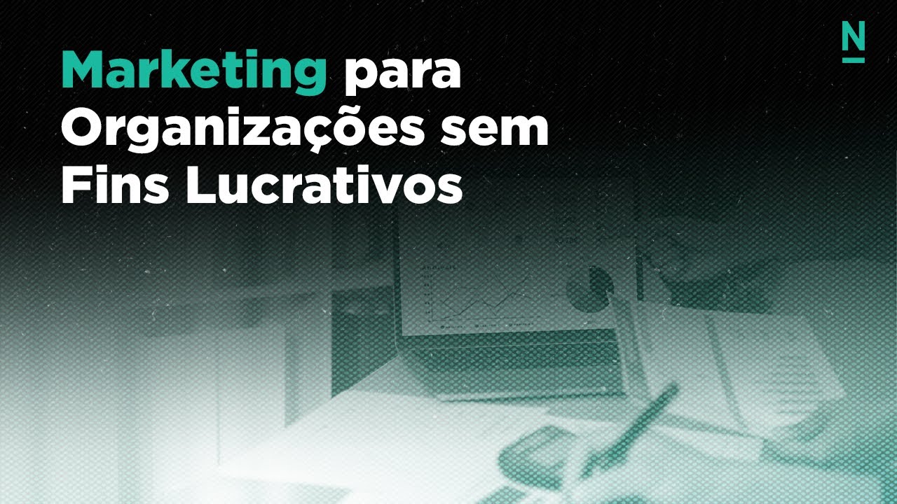 Marketing para Organizações sem Fins Lucrativos