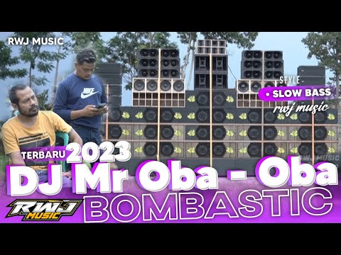 DJ MR OBA OBA BOMBASTIC STYLE SLOWBASS • CEK SOUND SUMBERSEWU RWJ MUSIC