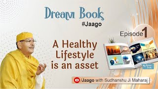 A Healthy Lifestyle is an asset - DREAM BOOK Episo