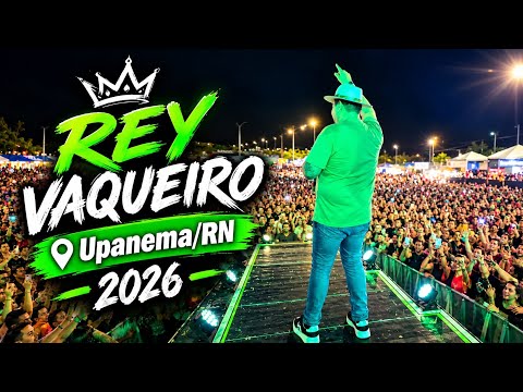 🔴 REY VAQUEIRO EM UPANEMA / REPERTÓRIO NOVO DO REY VAQUEIRO EM UPANEMA - RN 2026