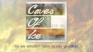 Caves of Ice [With Lyrics] By Destery Smith