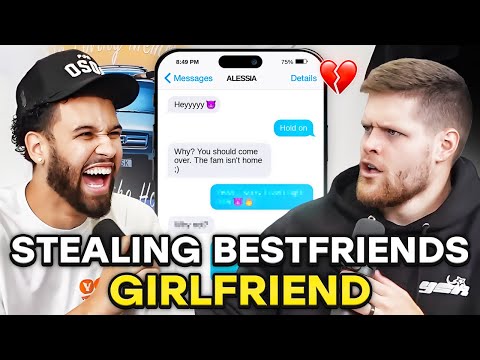 HOW I STOLE MY FRIENDS GIRLFRIEND! -You Should Know Podcast- Episode 105