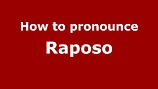 How to pronounce Raposo