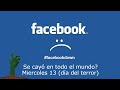 FACEBOOK DE TERROR - Miércoles 13 De Marzo Del 2019 SE CAYÓ En Todo El Mundo