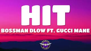 BossMan Dlow - Hit (Lyrics) ft. Gucci Mane