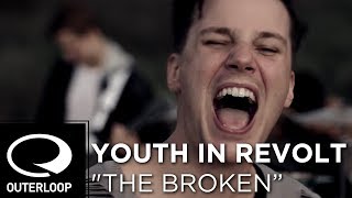 Youth In Revolt - The Broken (Official Music Video)