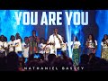 YOU ARE YOU NATHANIEL BASSEY Nathanielbassey Youareyou Hallelujahchallenge
