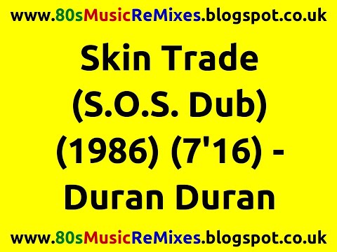 Skin Trade (S.O.S. Dub) - Duran Duran | 80s Club Mixes | 80s Club Music | 80s Dance Music | 80s Pop